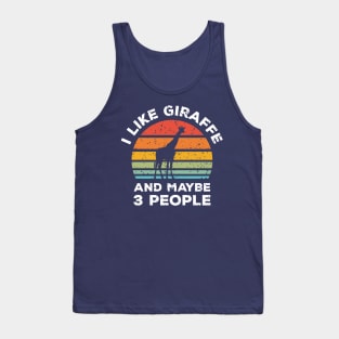 I Like Giraffe and Maybe 3 People, Retro Vintage Sunset with Style Old Grainy Grunge Texture Tank Top